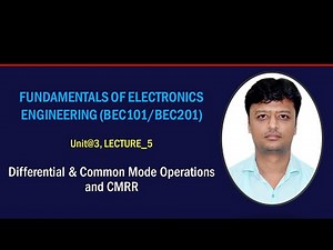 U3_L5_Differential & Common Mode Operations and CMRR | Electronics Engineering (BEC101/201)| Hindi