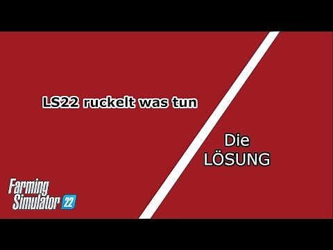 LS22 ruckelt was tun - DAS ist die LÖSUNG [Tutorial]