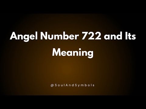 Angel Number 722 and Its Meaning | Seeing 722? 🌟