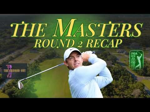 The MASTERS Round 2 Recap | Leaderboard, Storylines, Notables