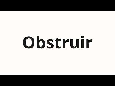 How to pronounce Obstruir