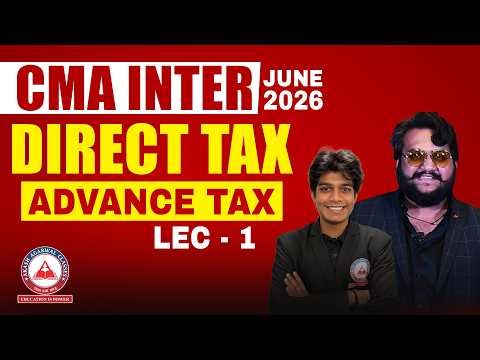 CMA Inter Direct Tax | Advance Tax Revision L1 | June 2026 | Dhurandhar Series SB9