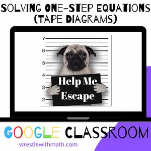 Solving One-Step Equations with Tape Diagrams | Bad Dog Breakout