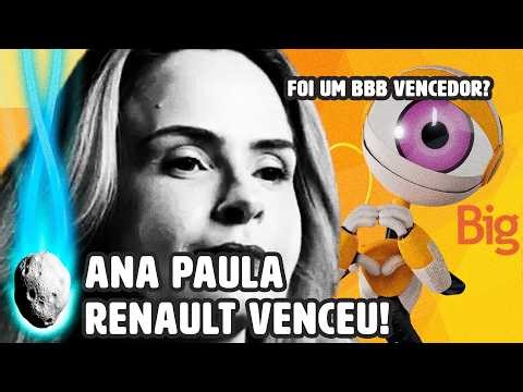 ANA PAULA RENAULT VENCE O BBB; POR QUE ESSA EDIÇÃO FOI BOA, MAS NÃO TANTO, PARA A GLOBO? | PLANTÃO