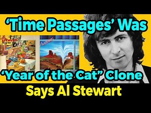Was 'Time Passages' a 'Year of the Cat' Clone? Al Stewart Says Yes