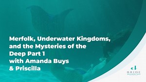 Merfolk, Underwater Kingdoms, and the Mysteries of the Deep Part 1 with Amanda Buys and Priscilla - Bride Ministries International