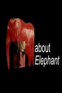 About Elephant - Movie