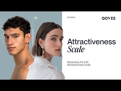 Dissecting The 1-10 Attractiveness Scale