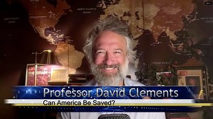 Can America Be Saved? - Professor David Clements