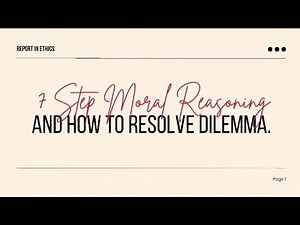 7 Step Moral Reasoning and How to Resolve a Dilemma