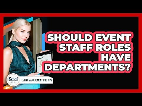 Should Event Staff Roles Have Departments?