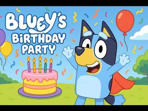 Bluey's Birthday Party: Bedtime Story For Kids