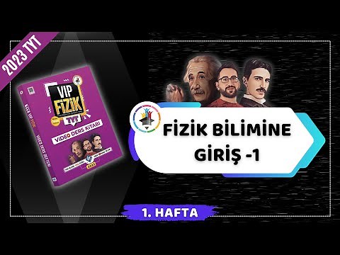 Fizik Bilimine Giriş Konu Anlatımı -1 | 2023 TYT Fizik KAMPI