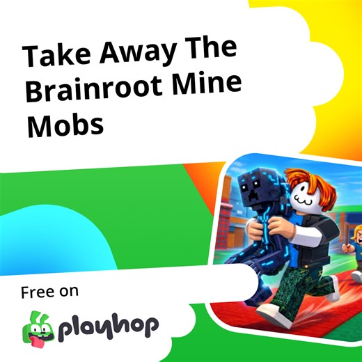 Take Away The Brainroot Mine Mobs: Play Online For Free On Playhop