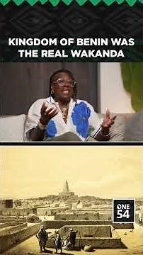 Kingdom Of Benin Was The Real Wakanda | One54 Africa Podcast