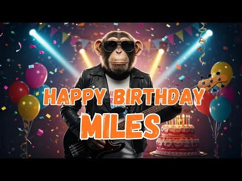 MILES Happy Birthday Song - Happy Birthday to Miles