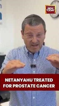 Benjamin Netanyahu Reveals Prostate Cancer Treatment, Says He Is Healthy | Isreal | World News