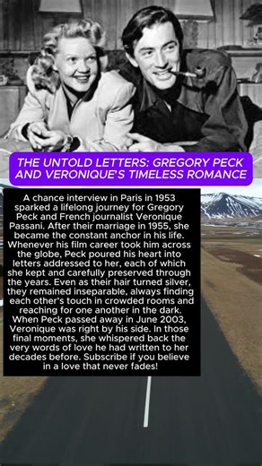 THE UNTOLD LETTERS: GREGORY PECK AND VERONIQUE'S TIMELESS ROMANCE