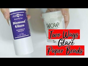 2 Ways to Glaze Paper Beads