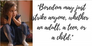 Boredom: 7 Ways to Combat It