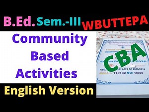 B.Ed. 3rd. Semester / Community Based Activities (English Version) Three topic / WBUTTEPA