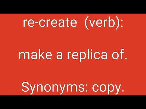 Re-Create Definition & Meaning