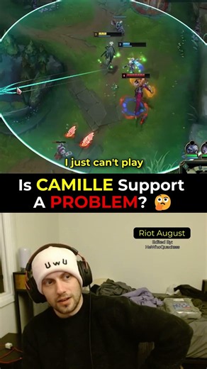 Riot August - Is CAMILLE Support A PROBLEM? 🤔