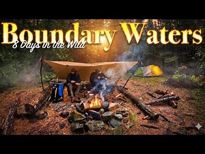 Surviving 8 Days in the Boundary Waters Wilderness (Canoed to the Canadian Border)