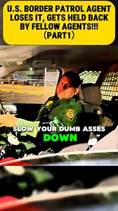 U.S. BORDER PATROL AGENT LOSES IT, GETS HELD BACK BY FELLOW AGENTS!!! (PART1) #borderpatrol #agents #part1 | 𝙇𝙮𝙧𝙞𝙘 𝙇𝙤𝙤𝙢