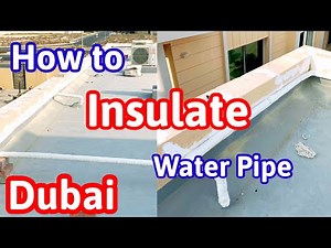 How to Insulate Water Supply Dubai/Water Supply PPR Insulation Roof Dubai/Pipe Insulate Process UAE