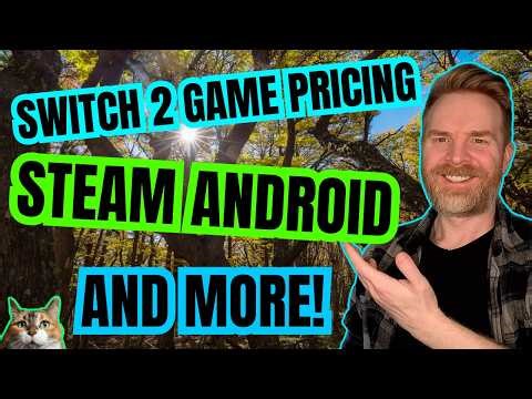 Steam on Android Surprise, Switch 2 Physical Game Price Increases, Insane AAA Game Dev Costs...
