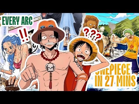 Onepiece Every Arc Explained in 27 Min