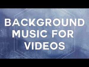 Background Music for Videos