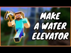 How To Make A Water Elevator In Minecraft