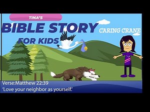 Bible story for kids-Tina-Matthew 22:39 – “love your neighbour as yourself"