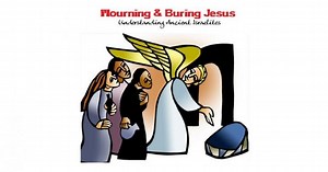 Mourning At The Empty Tomb: Understanding Israelite Burial Customs
