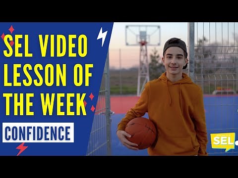 SEL Video Lesson of the Week (week 27) - Having Confidence