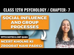 Social Influence and Group Processes Class 12 Psychology NCERT Explanation and Important Questions