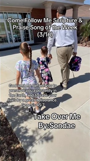 Come Follow Me Scripture and Praise Song of the Week (3/16)