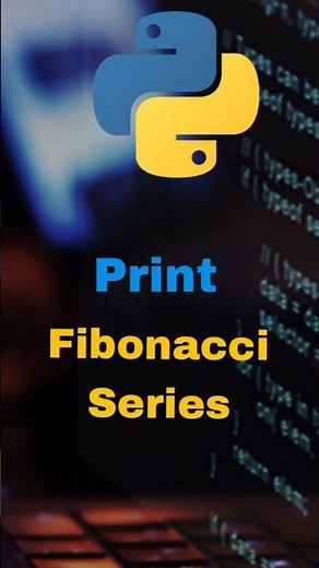 Print Fibonacci Series in python | Fibonacci logic | Fibonacci Series.