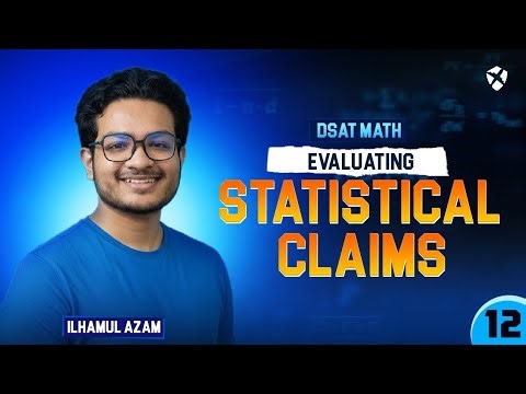 12.Evaluating Statistical Claims | DSAT Math Preparation A–Z| Bidesh Talks