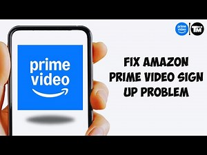 How To Fix Amazon Prime Video Sign Up Problem | Final Solution