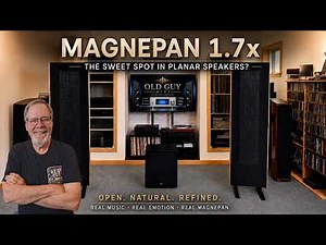 Magnepan 1.7x Review: Refined, Spacious and Seriously Addictive. Recommended.
