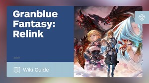 Granblue Fantasy: Relink Guide - IGN