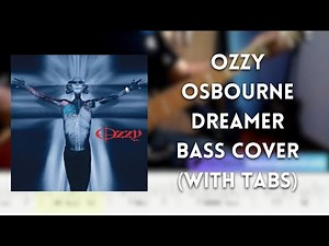 Ozzy Osbourne - Dreamer bass cover (with tabs)