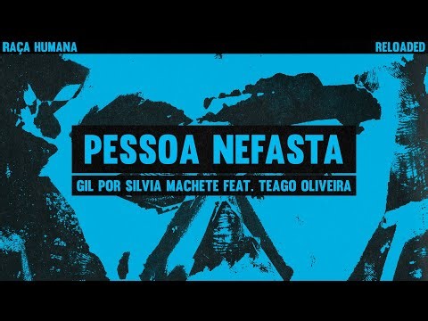 "Pessoa Nefasta" - Sílvia Machete feat. Teago Oliveira (Raça Humana Reloaded, áudio oficial)