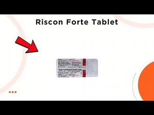 Riscon Forte Tablet - Uses, Side Effects & Dosage