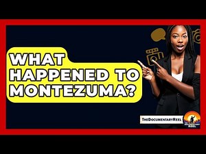 What Happened To Montezuma? - The Documentary Reel