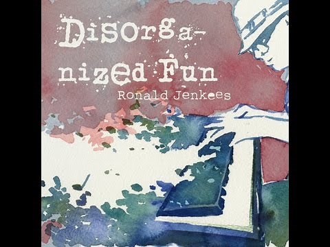 Ronald Jenkees - Disorganized Fun