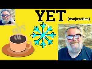 😎 Yet as a Conjunction - Yet Meaning Nevertheless - The Conjunction Yet - Yet Means Despite This